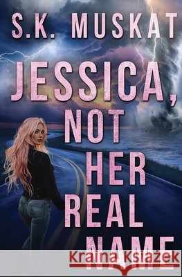 Jessica, Not Her Real Name Muskat, S. K. 9798900430188
