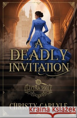 A Deadly Invitation Carlyle, Christy 9798900430942