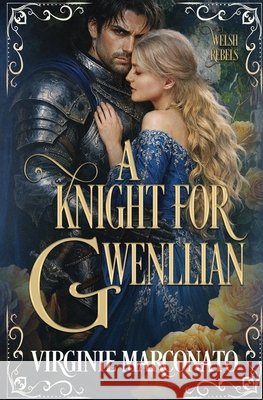 A Knight for Gwenllian Marconato, Virginie 9798900432083 Oliver-Heber Books