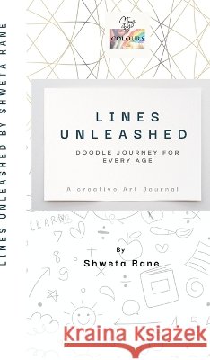 Lines Unleashed: Doodle journey for every age Shweta Rane 9798900547688 Notion Press