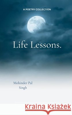 Life Lessons. Singh, Mohinder Pal 9798900813486