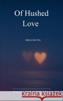 Of Hushed Love Dutta, Rhea 9798900818030