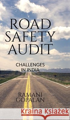 Road Safety Audit: challenges in India Ramani Gopalan 9798900891613