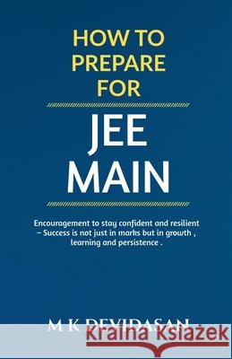 How to Prepare for JEE Main M K Devidasan 9798901120750 Notion Press