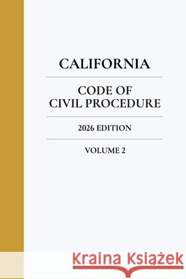 California Code of Civil Procedure 2026 Edition (Volume 2) Salvador, Jeremy J. 9798901135631 League Publishing Inc.