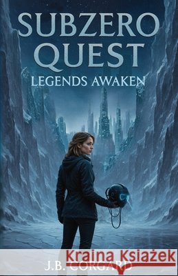 Subzero Quest: Legend Awaken Corgard, J. B. 9798901199763 J.B. Corgard