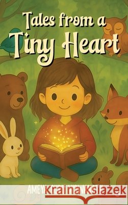 Tales from a Tiny Heart Ameya Guru Viswanath 9798901366158