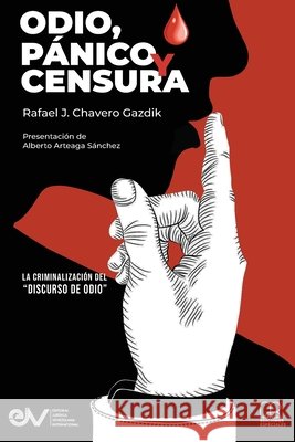 ODIO, PÁNICO Y CENSURA. La criminalización del 