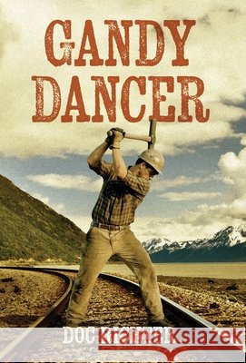 Gandy Dancer Richter, Doc 9798901742785 Atmosphere Press