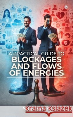 A Practical Guide to Blockages and Flows of Energies Srinivasa Reddy Bhumireddy 9798901769232