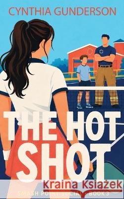 The Hot Shot Gunderson, Cynthia 9798901780183