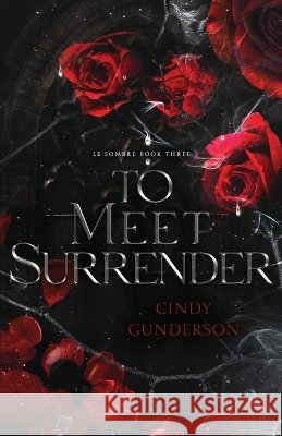 To Meet Surrender Gunderson, Cindy 9798901780879