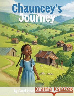 Chauncey's Journey Picart, Carol, Royer, Daniel 9798901901052