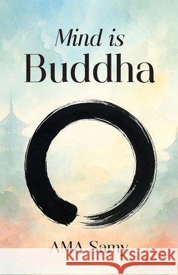 Mind is Buddha Ama Samy 9798902070863