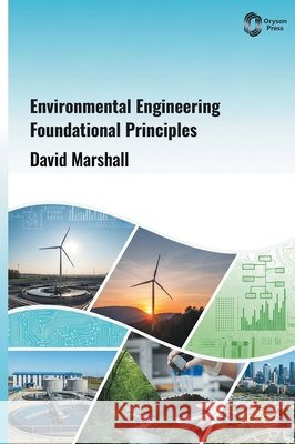 Environmental Engineering: Foundational Principles Marshall, David 9798902111238