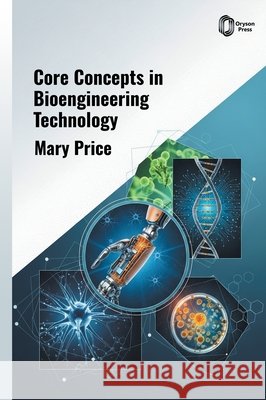 Core Concepts in Bioengineering Technology Price, Mary 9798902111467