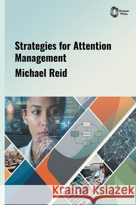 Strategies for Attention Management Reid, Michael 9798902112747