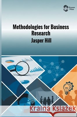 Methodologies for Business Research Hill, Jasper 9798902112945