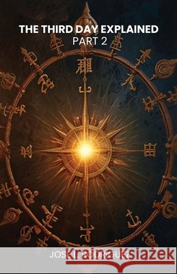 The Third Day Explained Part 2 Rodríguez, José L. 9798902220299 Spines