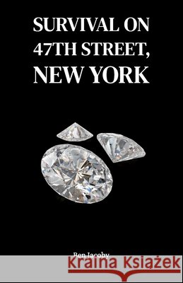 Survival on 47th Street, New York Jacoby, Ben 9798902226642