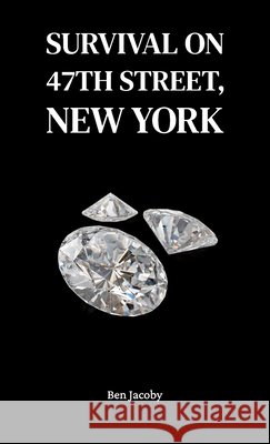 Survival on 47th Street, New York Jacoby, Ben 9798902226659
