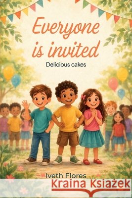 Everyone is Invited, Delicious cakes Flores, Iveth 9798902237921 Spines