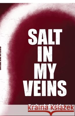 Salt in My Veins Paritosh Shukla 9798902314578