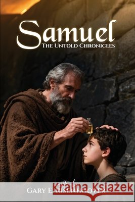 Samuel: The Untold Chronicles Risenhoover, Gary E. 9798902351122 Kinetic Digital Publishers