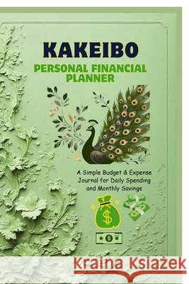 Kakeibo Personal Finance Planner: A Simple Budget & Expense Journal for Daily Spending and Monthly Savings Nagarajan M 9798902696285