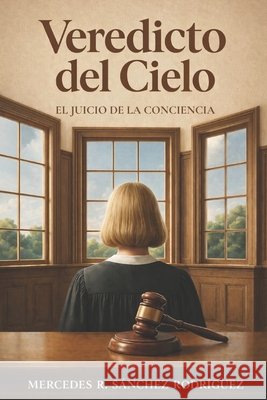Veredicto del Cielo: El Juicio de la Conciencia Tinta Sin Fronteras, Editorial, Sánchez Rodríguez, Mercedes R. 9798902716440
