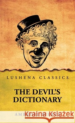 The Devil's Dictionary Ambrose Bierce 9798902721215