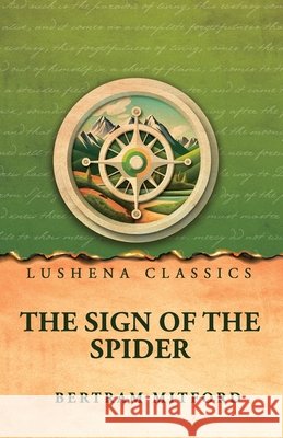 The Sign of the Spider Bertram Mitford 9798902725473 Lushena Books