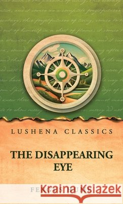 The Disappearing Eye Fergus Hume 9798902727040