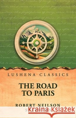 The Road to Paris Robert Neilson Stephens 9798902727064