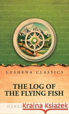 The Log of the Flying Fish Harry Collingwood 9798902727583