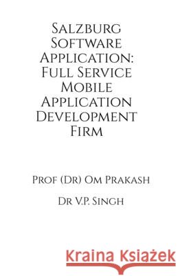 Salzburg Software Application: Full Service Mobile Application Development Firm Om Prakash 9798902969945