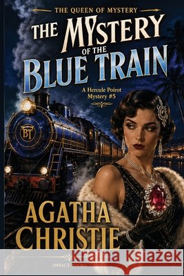 The Mystery of the Blue Train: An Impact Book Christie, Agatha 9798903000951 Impact