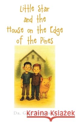 Little Star and the House on the Edge of the Pines Vosburgh, Gary 9798903084395