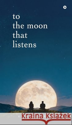 To The Moon That Listens Vijaya Suriya 9798903192908