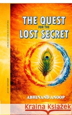The Quest for the Lost Secret Abhinand Anoop 9798903194209