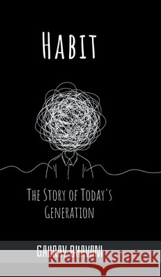 Habit: The Story of Today's Generation Gaurav Bhavani 9798903194896