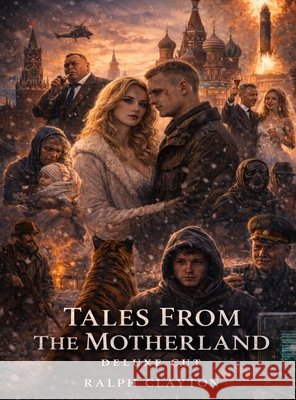 Tales From The Motherland Deluxe Cut Clayton, Ralph 9798903337798