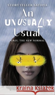 An Unusually Usual: Grey, The New Normal Storyteller Sathya 9798903428809