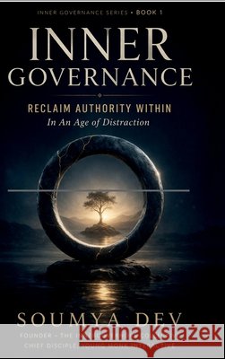 Inner Governance: In An Age Of Distraction Soumya Dev 9798903622498