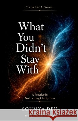 I'm What I Think Soumya Dev, Young Monk Interactive 9798903624744 Notion Press