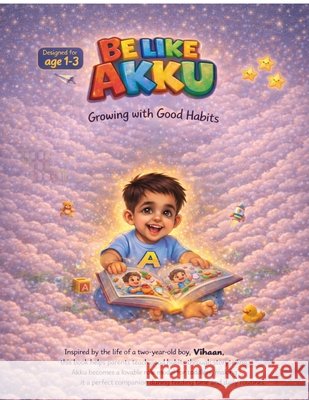 Be Like Akku: Growing with Good Habits Vinothkumar Manivannan 9798903627790