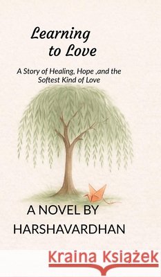 Learning to Love Harsha Vardhan 9798903627905