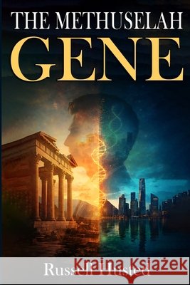The Methuselah Gene Husted, Russell 9798903799442