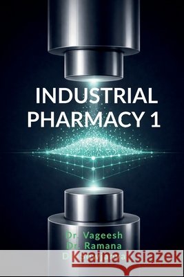Industrial Pharmacy 1 Dr Vageesh, Dr Ramana, Dr Sowjanya 9798904317690