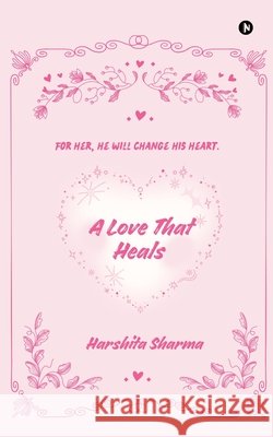 A Love That Heals Harshita Sharma 9798904791353